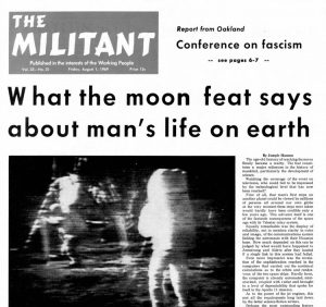 “Why can’t similar organization and scientific knowledge be applied to make our everyday lives more secure and livable?” Socialist Workers Party leader Joe Hansen asked after 1969 moon landing. Historic scientific advance “should greatly increase sentiment for socialism.”