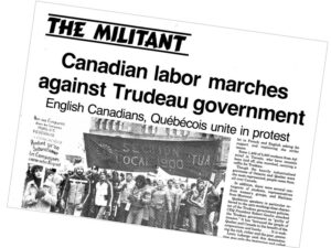 Militant coverage of Nov. 21, 1981, Ottawa rally of 100,000 workers. Working people in Quebec and across Canada defeated rulers’ 1970 repression, spurring struggles for Quebec national rights, advancing united labor battles and helped build the communist movement in Canada.