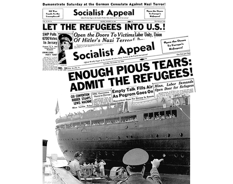 Above, Issues of Socialist Appeal, as the Militant was called at the time, campaigning for Jewish refugees to be admitted to the U.S. Below, Jewish refugees aboard S.S. St. Louis reach Havana in 1939. They were refused entry by the Cuban government and in Miami by the Roosevelt administration. The 900 on board were forced back to Europe and 250 perished in Nazi camps.