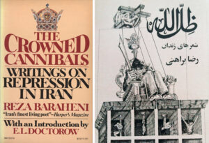 Among Baraheni’s 50-plus books are The Crowned Cannibals: Writings on Repression in Iran, essays and poems, and God’s Shadow: Prison Poems, right.