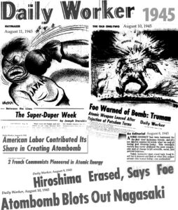 Titulares de artículos y caricaturas del Daily Worker, periódico del estalinista Partido Comunista de Estados Unidos, celebra la devastación atómica de Washington en las ciudades japonesas de Hiroshima y Nagasaki.