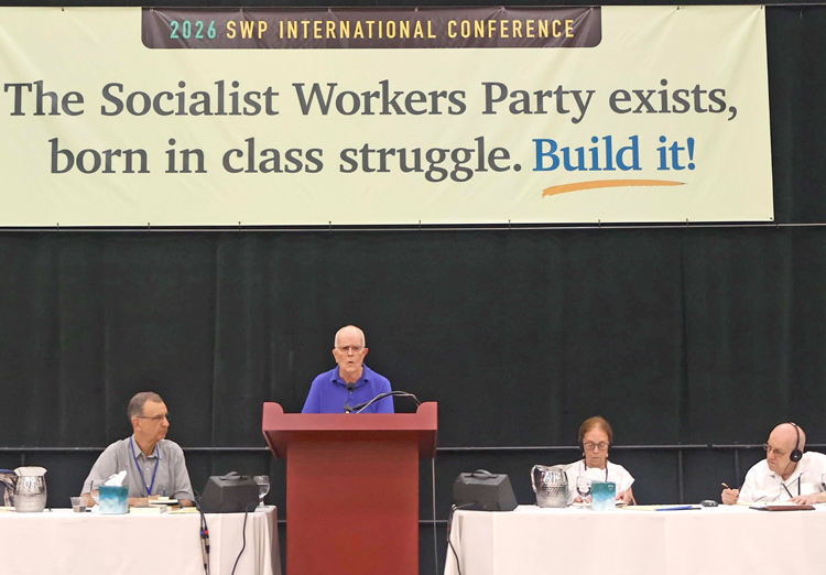 Socialist Workers Party National Secretary Jack Barnes presents political report to June international party conference. With Barnes, from left are SWP leaders Paul Mailhot, Mary-Alice Waters and Steve Clark.