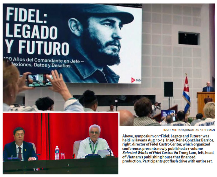 Ovan, symposiet ”Fidel: arv och framtid” hölls i Havanna den 10–13 augusti. Infällt, René González Barrios, till höger, chef för Fidel Castro-centret, som organiserade konferensen, presenterar de nyutgivna Fidel Castros valda verk i 23 band. Vu Trong Lam, till vänster, chef för Vietnams nationella politiska förlag, som finansierade utgivningen. Deltagarna fick hela utgåvan på ett USB-minne.